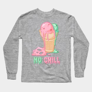 No Chill Long Sleeve T-Shirt